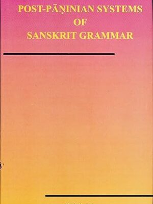 Post-Paninian Systems of Sanskrit Grammar Hardcover