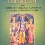Biography Of Lord Sri Ram ; With Complete Vairagya Sandipani And Glory Of His Holy Name : Based On Goswami Tulsidas's Major Work