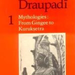 The Cult of Draupadi: Mythologies from Gingee to Kuruksetra - Vol. 1