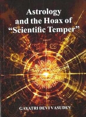 ASTROLOGY AND THE HOAX OF SCIENTIFIC TEMPER