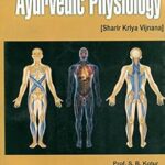 A text Book of Ayurvedic Physiology ( sharir Kriya Vijnana)