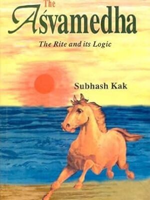 The Asvamedha: The Rite and Its Logic Hardcover
