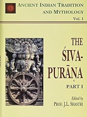 Siva Purana - Part 1: Ancient Indian Tradition and Mythology - Vol. 1