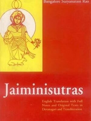 Jaiminisutras: Eng. Training with full Notes and Original Texts in Devanagari and Transliteration