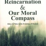 Karma, Reincarnation & Our Moral Compass