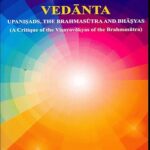 The Fundamental Vedanta Upanishads, The Brahmasutra and Bhasyas