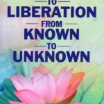 Path To Liberation from Known to Unknown