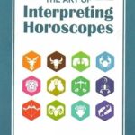 The Art of Interpreting Horoscopes Paperback