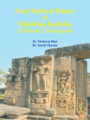 Early Medieval History of Dakshina Koshala ( Odisha & Chhatisgarh)
