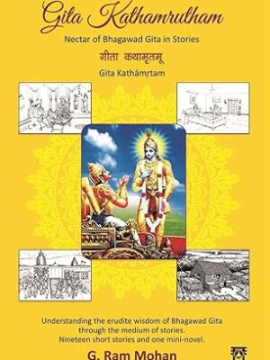 Gita Kathamrutham: Nectar of Bhagawad Gita in Stories