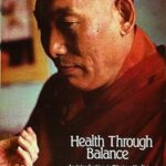 Health Through Balance: An Introduction to Tibetan Medicine