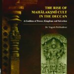 The Rise of MahālakṢmī Cult in the Deccan A Goddess of Power, Kingdom and Salvation