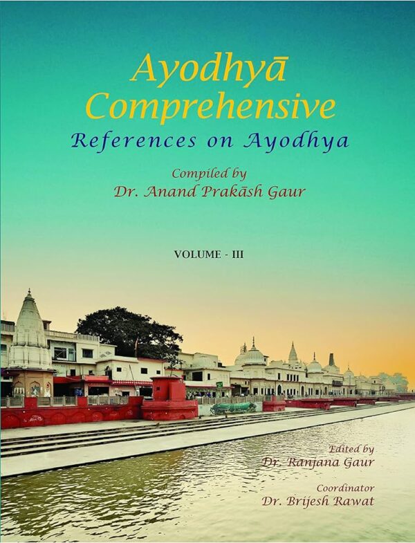 Ayodhya Comprehensive Reference on Ayodhya