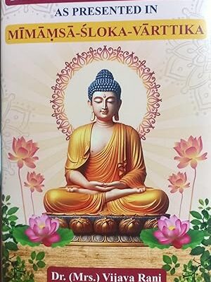 The Buddhist Philosophy as Presented in Mimansa-sloka-varttika