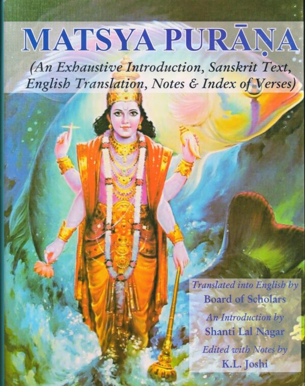 Matsya Purana - Set of 2 vols. (An Exhaustive Introduction, Sanskrit Text, English Translation, Notes & Index of Verses)