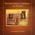 The Jaina Stupa at Mathura: Art & Icons