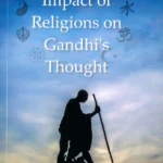 The Impact of Religions on Gandhi’s Thought