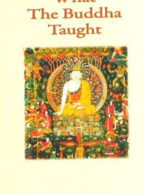WHAT THE BUDDHA TAUGHT