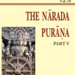 Narada Purana Pt. 5 (AITM Vol. 19): Ancient Indian Tradition And Mythology