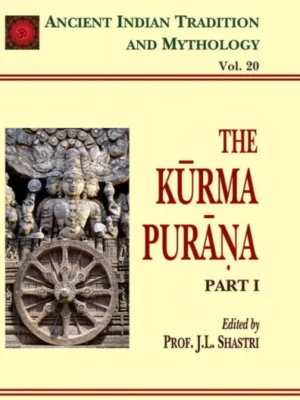 Kurma Purana Pt. 1 (AITM Vol. 20): Ancient Indian Tradition And Mythology