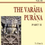 Varaha Purana Pt. 2 (AITM Vol. 32): Ancient Indian Tradition And Mythology