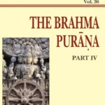 Brahma Purana Pt. 4 (AITM Vol. 36): Ancient Indian Tradition And Mythology