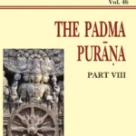 Padma Purana Pt. 8 (AITM Vol. 46): Ancient Indian Tradition And Mythology