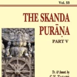 Skanda Purana Pt. 5 (AITM Vol. 53): Ancient Indian Tradition And Mythology