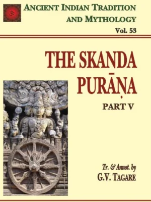 Skanda Purana Pt. 5 (AITM Vol. 53): Ancient Indian Tradition And Mythology
