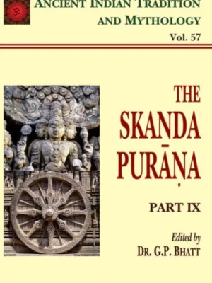 Skanda Purana Pt. 9 (AITM Vol. 57): Ancient Indian Tradition And Mythology