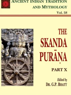Skanda Purana Pt. 10 (AITM Vol. 58): Ancient Indian Tradition And Mythology