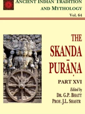Skanda Purana Pt. 16 (AITM Vol. 64): Ancient Indian Tradition And Mythology