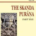 Skanda Purana Pt. 22 (AITM Vol. 70): Ancient Indian Tradition and Mythology
