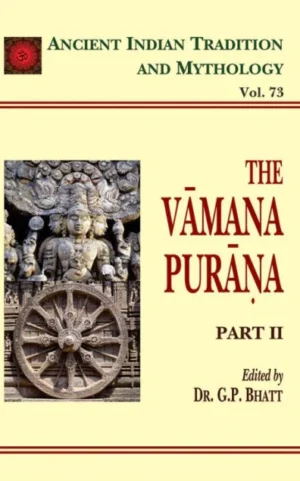Vamana-Purana Pt. 2 (AITM Vol. 73): Ancient Indian Tradition And Mythology