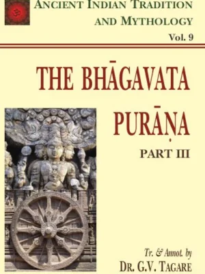 Bhagavata Purana Pt. 3 (AITM Vol. 9): Ancient Indian Tradition And Mythology