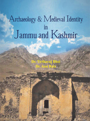 Archaeology & Medieval Identity In Jammu & Kashmir