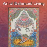 सन्तुलित जीवन की कला: Art of Balanced Living