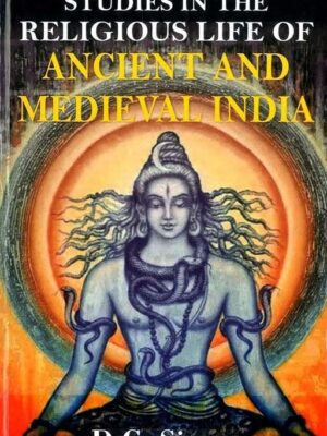 STUDIES IN THE RELIGIOUS LIFE OF ANCIENT AND MEDIEVAL INDIA