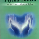 How to Develop Your Psychic Powers: Art and Science of Psychic Healing by Larry M. McDaniel, Phyllis G. McDaniel