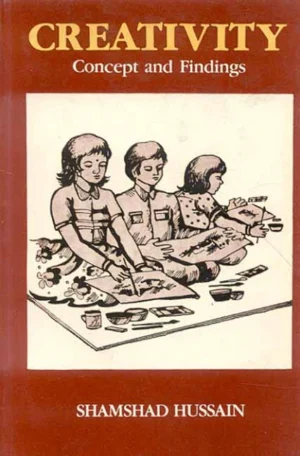 Creativity: Concept and Findings by Shamshaad Hussain