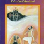 Interpreting Ramakrishna: Kali's Child Revisited by Swami Tyagananda, Pravrajika Vrajaprana