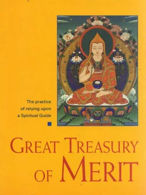 Great Treasury of Merit: A Commentary to the Practice of Offering to the Spiritual Guide by Geshe Kelsang Gyatso