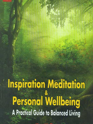 Inspiration Meditation and Personal Wellbeing: A Practical Guide to Balanced Living by Ken Mellor