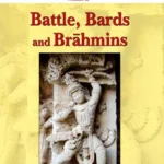 Battle, Bards and Brahmins: Papers of the 13th World Sanskrit Conference Volume II by John Brockington