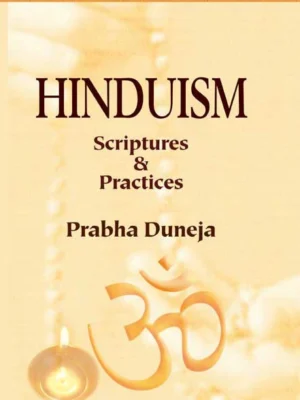 Hinduism: Scriptures and Practices by Prabha Duneja