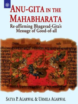 Anu-Gita in the Mahabharata: Re-affirming Bhagavad-Gita's Message of Good-of-all