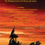 Bhagavadgita: The Dialogue between Sri Krsna and Arjuna: Including Introduction, Sanskrit Text, Roman Transliteration, English Translation and Commentaries by Gloria Arieira, Ricky Toledano