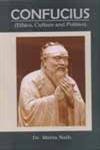 Confucius (Ethics, Culture And Politics)