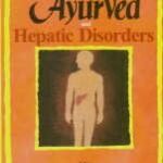 Ayurveda and Hepatic Disorders
