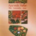 Ayurvedic Aahar–The Scientific Diet